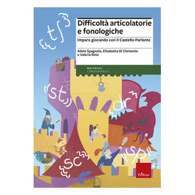 Difficoltà articolatorie e fonologiche. Imparo giocando con il Castello Parlante