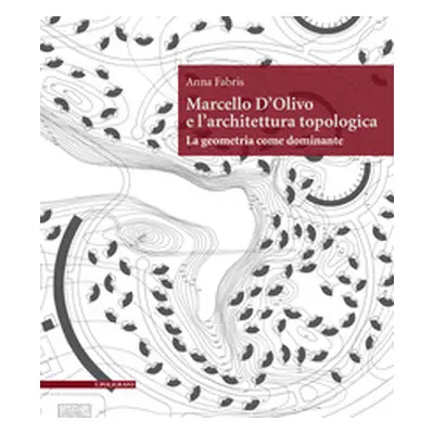 Marcello D'Olivo e l'architettura topologica. La geometria come dominante