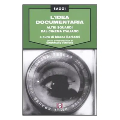 L'idea documentaria. Altri sguardi dal cinema italiano