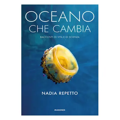 Oceano che cambia. Storie di vita e di scienza