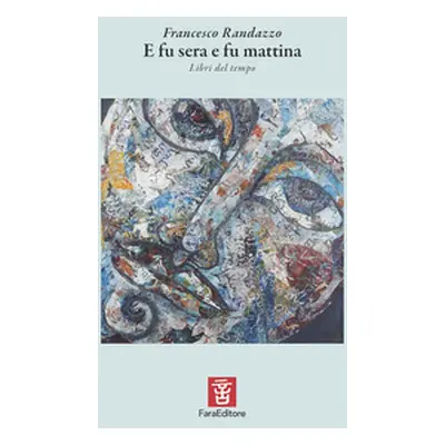 E fu sera e fu mattina. Libri del tempo