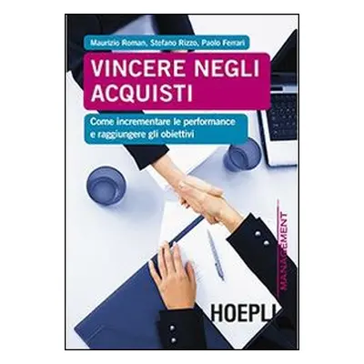 Vincere negli acquisti. Come incrementare le performance e raggiungere gli obiettivi