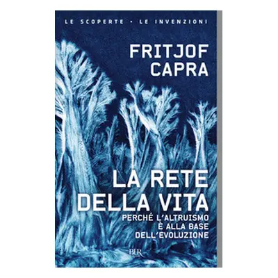 La rete della vita. Perché l'altruismo è alla base dell'evoluzione