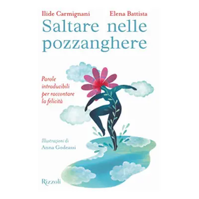 Saltare nelle pozzanghere. Parole intraducibili per raccontare la felicità