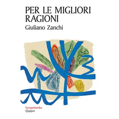 Per le migliori ragioni. L'irrevocabile promessa dell'amore