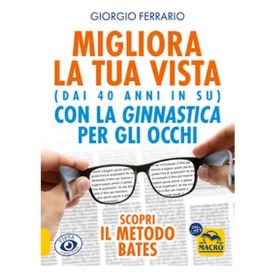 Migliora la tua vista con la ginnastica per gli occhi (dai 40 anni in su). Scopri il metodo Bate