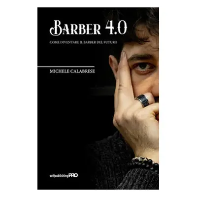 Barber 4.0. Come diventare il barber del futuro