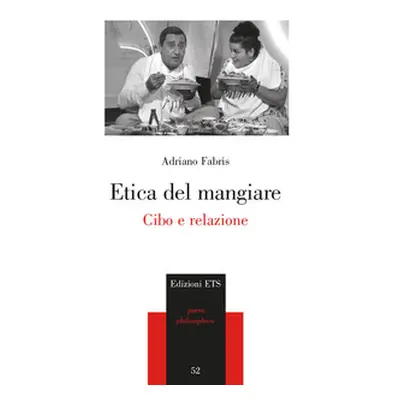 Etica del mangiare. Cibo e relazione