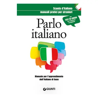 Parlo italiano. Manuale pratico per stranieri