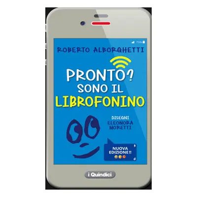 Pronto? Sono il librofonino - Un cellulare racconta storie di smombies, smartphones e cyber-bull