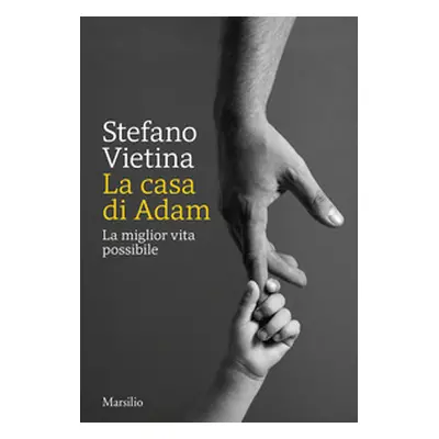 La casa di Adam. La miglior vita possibile