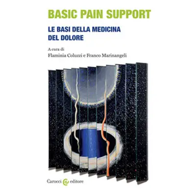 Basic pain support. Le basi della medicina del dolore