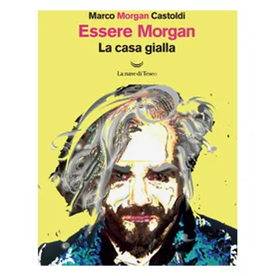 Essere Morgan. La casa gialla