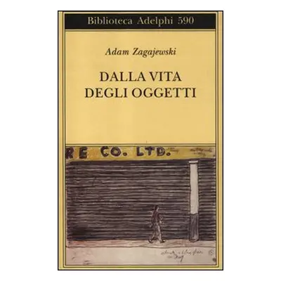 Dalla vita degli oggetti. Poesie 1983-2005