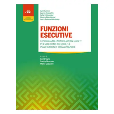 Funzioni esecutive. Il programma Unstuck and on Target! Per migliorare flessibilità, pianificazi