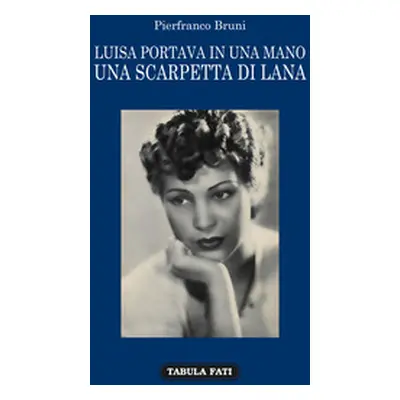 Luisa portava in una mano una scarpetta di lana