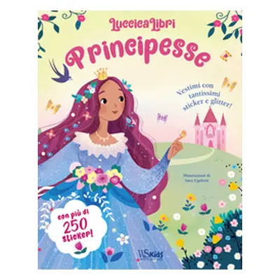 Principesse. Vestimi con tantissimi sticker e glitter! Luccicalibri