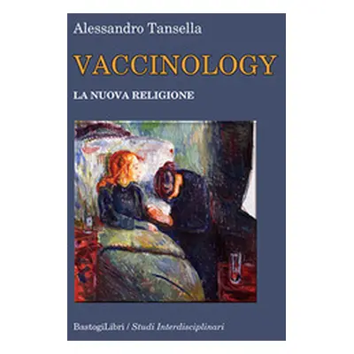 Vaccinology. La nuova religione