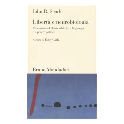 Libertà e neurobiologia. Riflessioni sul libero arbitrio, il linguaggio e il potere politico