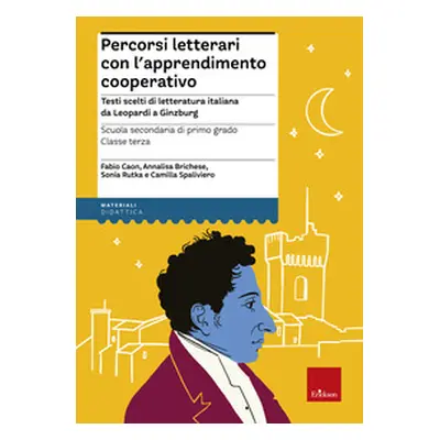 Percorsi letterari con l'apprendimento cooperativo. Testi scelti di letteratura italiana da Leop