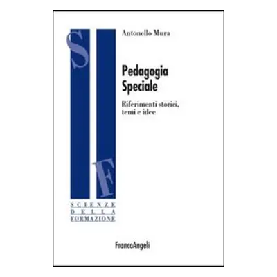 Pedagogia speciale. Riferimenti storici, temi e idee