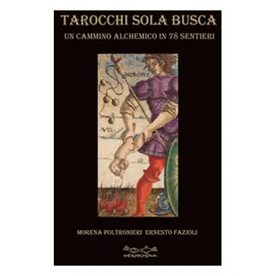 Tarocchi Sola Busca. Un cammino alchemico in 78 sentieri