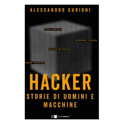 Hacker. Storie di uomini e macchine