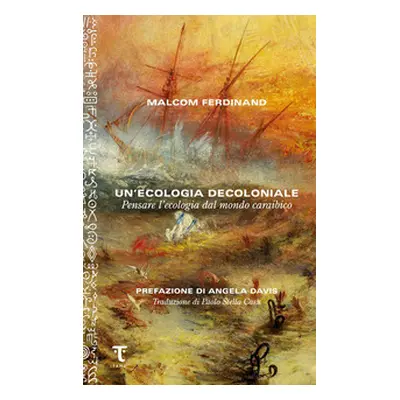 Un'ecologia decoloniale. Pensare l'ecologia dal mondo caraibico