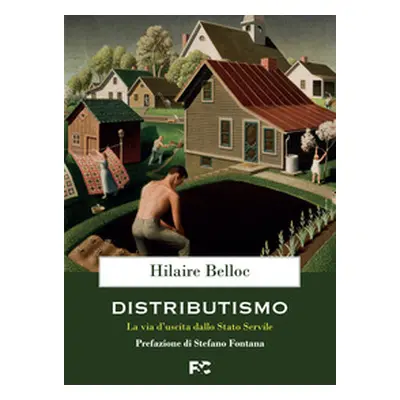 Distributismo. La via d'uscita dallo stato servile