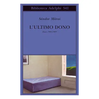 L'ultimo dono. Diari 1984-1989