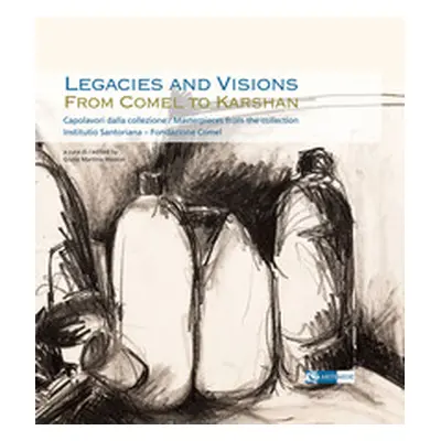 Legacies and visions from Comel to Karshan. Capolavori dalla collezione-Masterpieces from the co