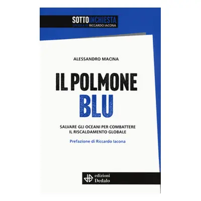 Il polmone blu. Salvare gli oceani per combattere il riscaldamento globale