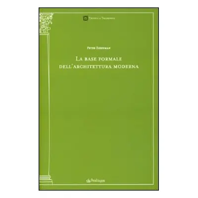 La base formale dell'architettura moderna