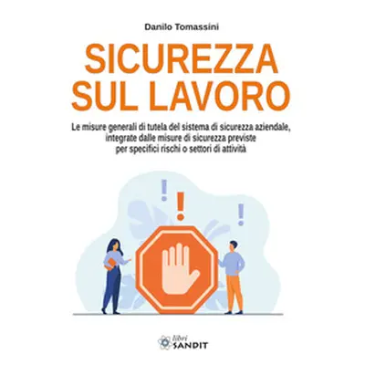 Sicurezza sul lavoro. Le misure generali di tutela del sistema di sicurezza aziendale, integrate