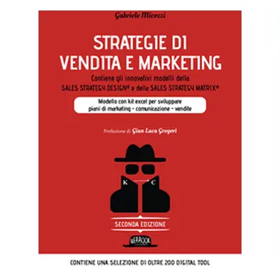 Strategie di vendita e marketing. Modello innovativo con kit excel per sviluppare piani di marke