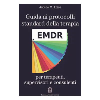 Guida ai protocolli standard della terapia EMDR per terapeuti, supervisori e consulenti