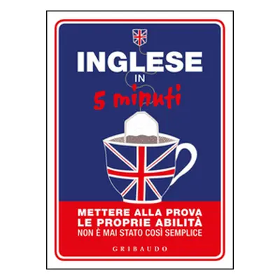 Inglese in 5 minuti. Mettere alla prova le proprie abilità non è mai stato così semplice