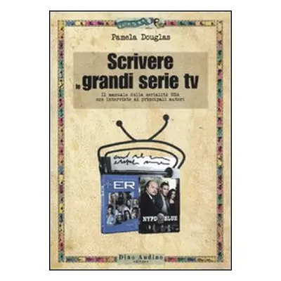 Scrivere le grandi serie Tv