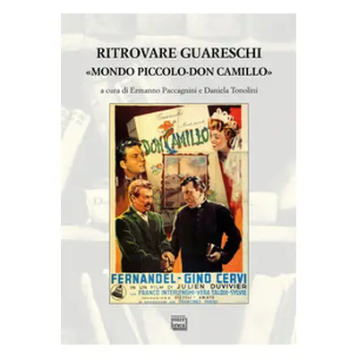 Ritrovare Guareschi. «Mondo piccolo-Don Camillo»